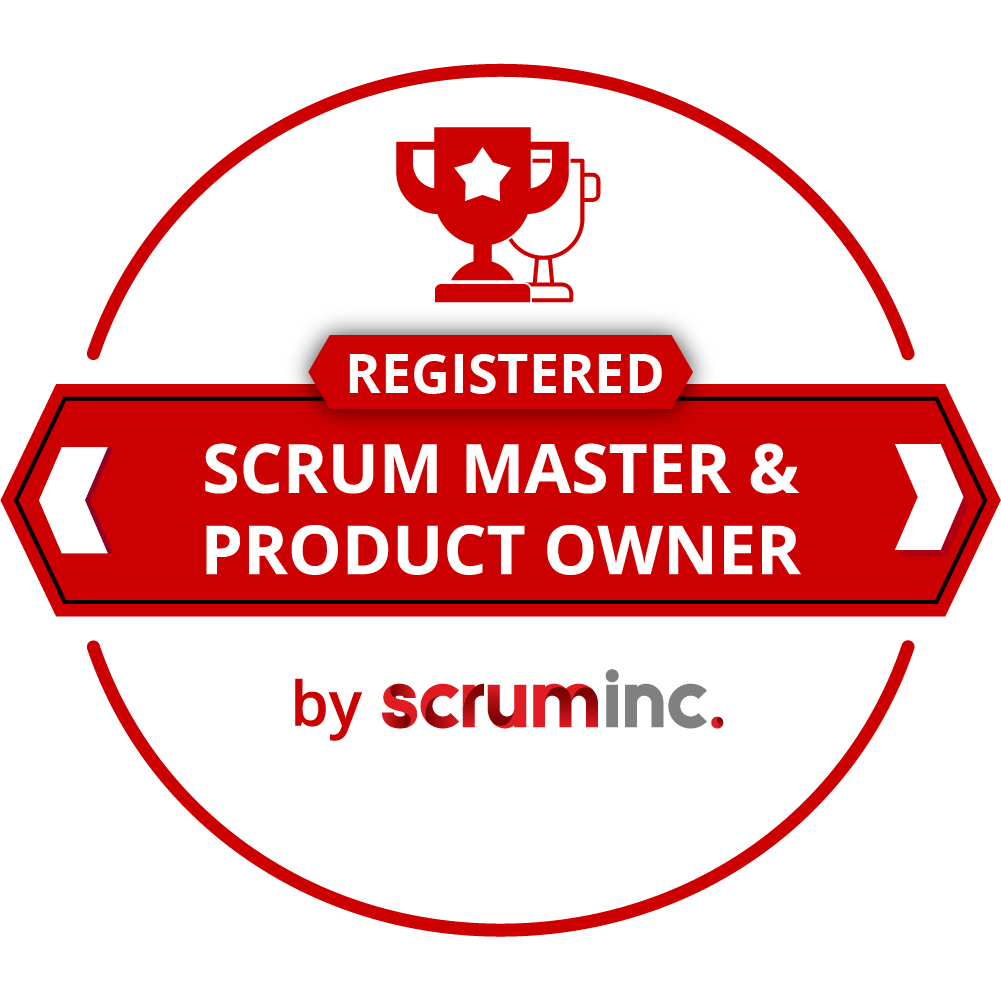 Registered Scrum Master & Product Owner by Scrum Inc.